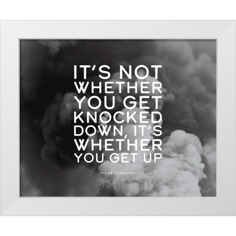 Vince Lombardi Quote: Get Knocked Down White Modern Wood Framed Art Print by ArtsyQuotes