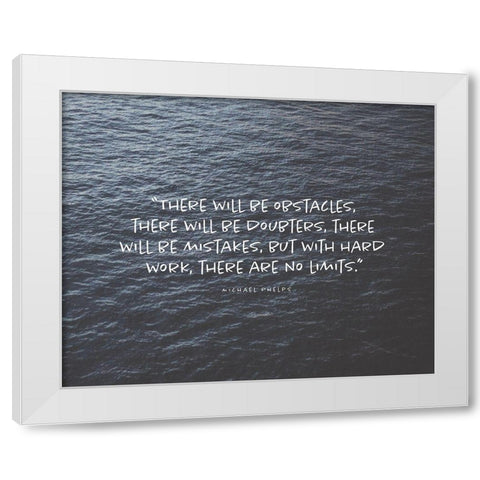 Michael Phelps Quote: There Will be Obstacles White Modern Wood Framed Art Print by ArtsyQuotes