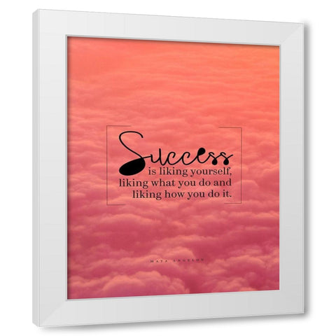 Maya Angelou Quote: Liking Yourself White Modern Wood Framed Art Print by ArtsyQuotes
