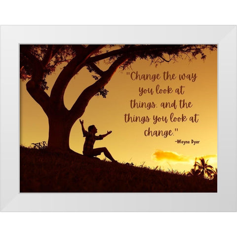 Wayne Dyer Quote: Change White Modern Wood Framed Art Print by ArtsyQuotes