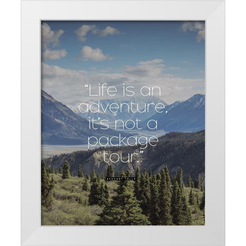 Eckhart Tolle Quote: Life is an Adventure White Modern Wood Framed Art Print by ArtsyQuotes