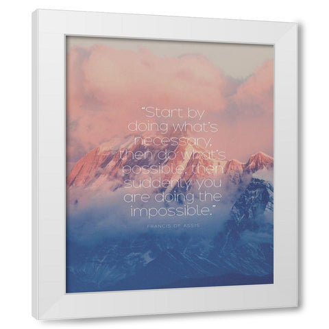 Francis of Assis Quote: Doing the Impossible White Modern Wood Framed Art Print by ArtsyQuotes