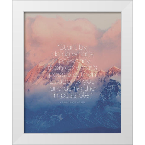 Francis of Assis Quote: Doing the Impossible White Modern Wood Framed Art Print by ArtsyQuotes