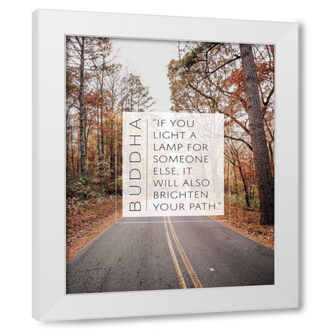 Buddha Quote: Brighten Your Path White Modern Wood Framed Art Print by ArtsyQuotes