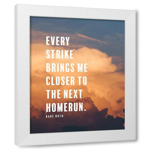 Babe Ruth Quote: Next Homerun White Modern Wood Framed Art Print by ArtsyQuotes
