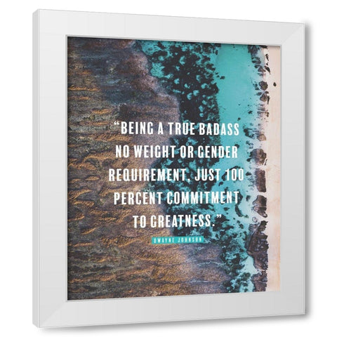 Dwayne Johnson Quote: Commitment to Greatness White Modern Wood Framed Art Print by ArtsyQuotes