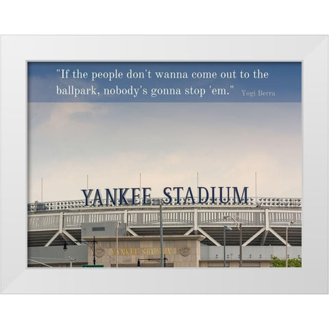 Yogi Berra Quote: Ballpark White Modern Wood Framed Art Print by ArtsyQuotes