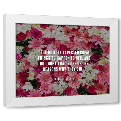 Zelda Fitzgerald Quote: Great Things White Modern Wood Framed Art Print by ArtsyQuotes