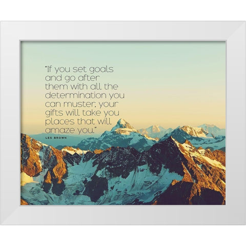 Les Brown Quote: Set Goals White Modern Wood Framed Art Print by ArtsyQuotes