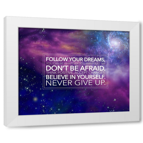 Artsy Quotes Quote: Follow Your Dreams White Modern Wood Framed Art Print by ArtsyQuotes