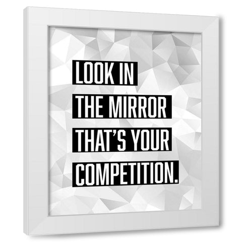 Artsy Quotes Quote: Competition White Modern Wood Framed Art Print by ArtsyQuotes