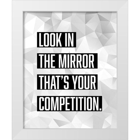 Artsy Quotes Quote: Competition White Modern Wood Framed Art Print by ArtsyQuotes
