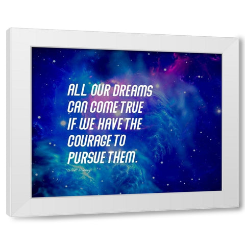 Walt Disney Quote: Our Dreams White Modern Wood Framed Art Print by ArtsyQuotes