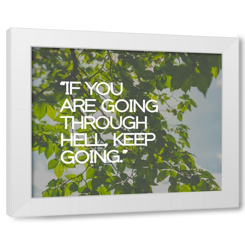 Winston Churchill Quote: Keep Going White Modern Wood Framed Art Print by ArtsyQuotes