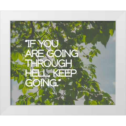 Winston Churchill Quote: Keep Going White Modern Wood Framed Art Print by ArtsyQuotes