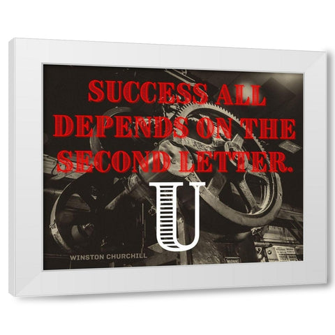 Winston Churchill Quote: Success Depends White Modern Wood Framed Art Print by ArtsyQuotes