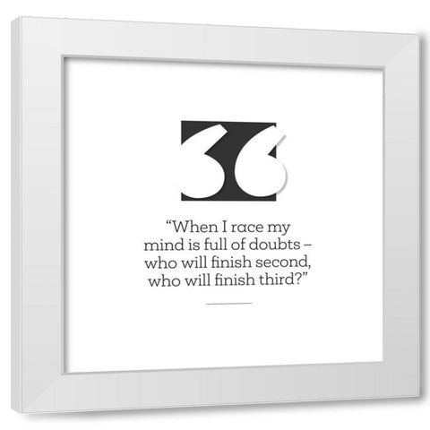 Artsy Quotes Quote: Full of Doubts White Modern Wood Framed Art Print by ArtsyQuotes