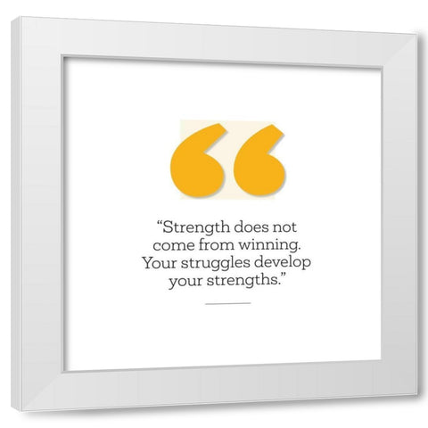Artsy Quotes Quote: Develop Your Strengths White Modern Wood Framed Art Print by ArtsyQuotes