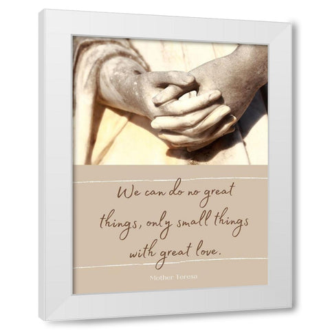 Mother Teresa Quote: Great Things White Modern Wood Framed Art Print by ArtsyQuotes