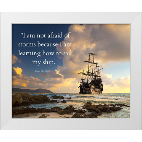 Louisa May Alcott Quote: Sail My Ship White Modern Wood Framed Art Print by ArtsyQuotes