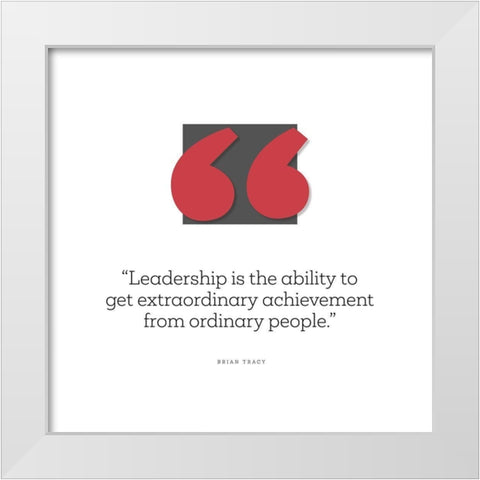 Brian Tracy Quote: Leadership White Modern Wood Framed Art Print by ArtsyQuotes