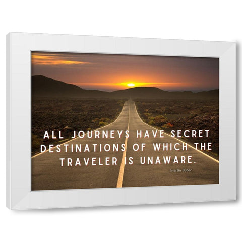 Martin Buber Quote: All Journeys White Modern Wood Framed Art Print by ArtsyQuotes