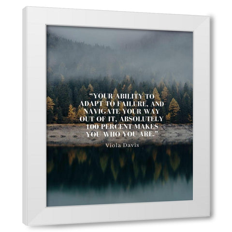 Viola Davis Quote: Navigate Your Way White Modern Wood Framed Art Print by ArtsyQuotes