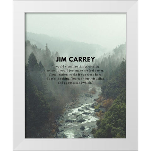 Jim Carrey Quote: Visualize Things Coming to Me White Modern Wood Framed Art Print by ArtsyQuotes