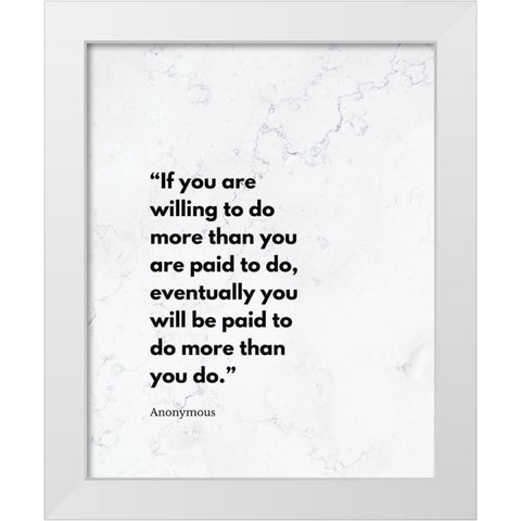 Artsy Quotes Quote: You Will be Paid White Modern Wood Framed Art Print by ArtsyQuotes