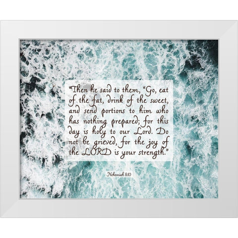 Bible Verse Quote Nehemiah 8:10 White Modern Wood Framed Art Print by ArtsyQuotes