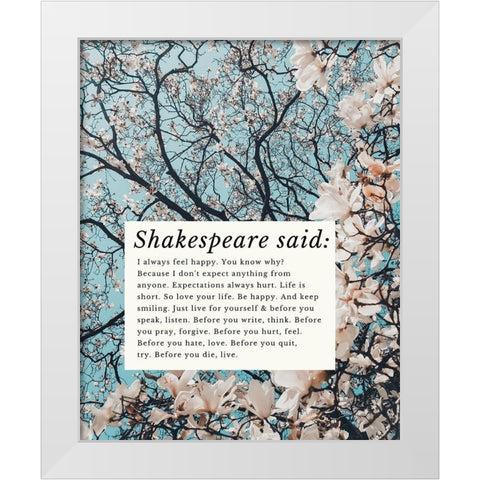 William Shakespeare Quote: Feel Happy White Modern Wood Framed Art Print by ArtsyQuotes