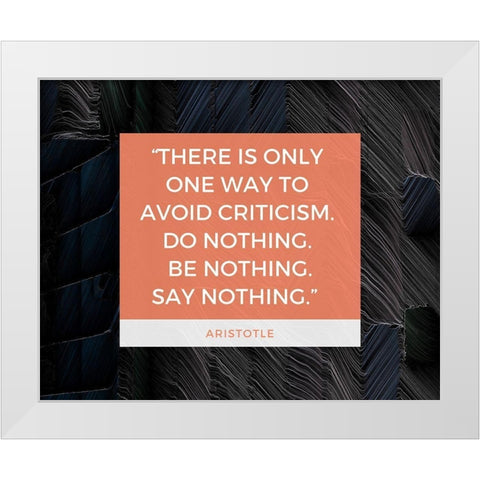 Aristotle Quote: Avoid Criticism White Modern Wood Framed Art Print by ArtsyQuotes