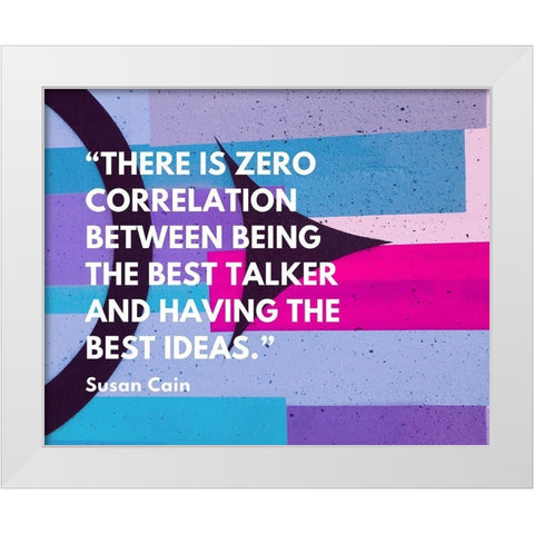 Susan Cain Quote: The Best Talker White Modern Wood Framed Art Print by ArtsyQuotes