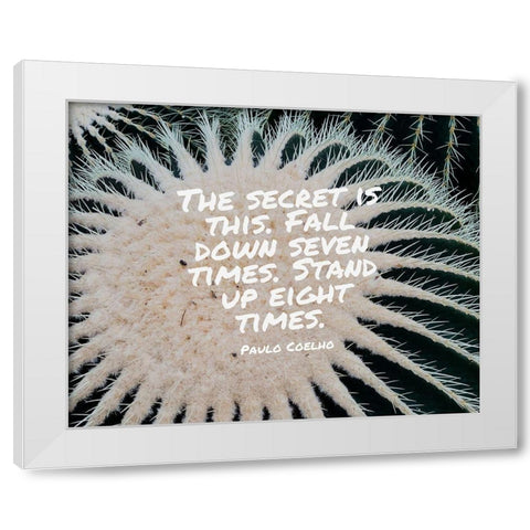 Paulo Coelho Quote: The Secret White Modern Wood Framed Art Print by ArtsyQuotes