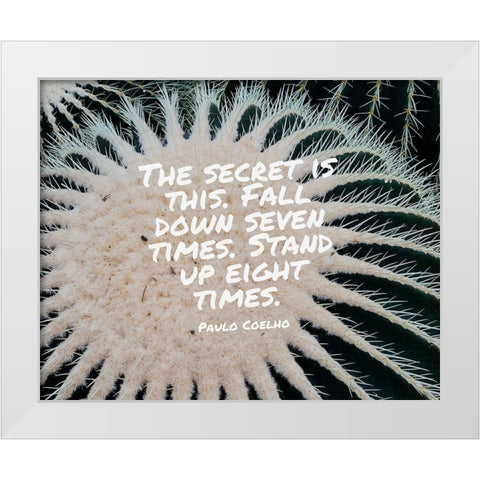 Paulo Coelho Quote: The Secret White Modern Wood Framed Art Print by ArtsyQuotes