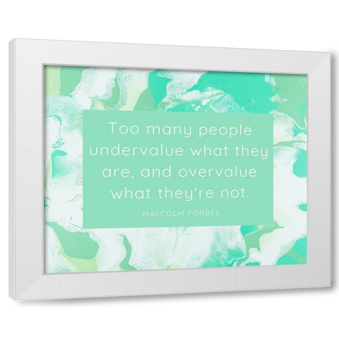 Malcolm Forbes Quote: Undervalue White Modern Wood Framed Art Print by ArtsyQuotes