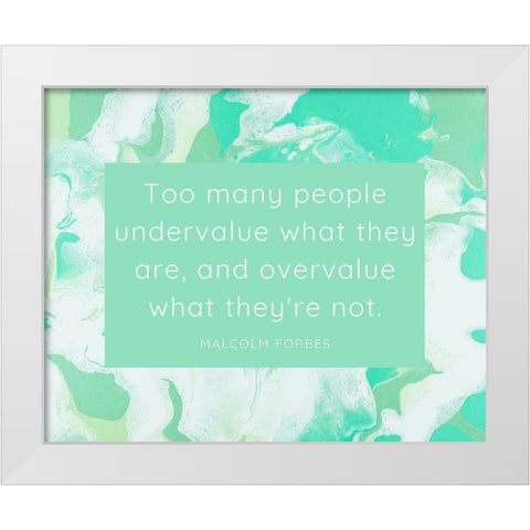 Malcolm Forbes Quote: Undervalue White Modern Wood Framed Art Print by ArtsyQuotes