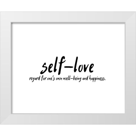 Artsy Quotes Quote: Self Love White Modern Wood Framed Art Print by ArtsyQuotes