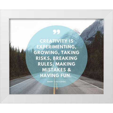 Mary Lou Cook Quote: Creativity White Modern Wood Framed Art Print by ArtsyQuotes