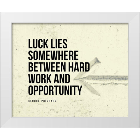 George Prichard Quote: Hard Work and Opportunity White Modern Wood Framed Art Print by ArtsyQuotes