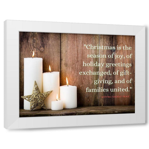 Norman Vincent Peale Quote: Christmas is the Season of Joy White Modern Wood Framed Art Print by ArtsyQuotes