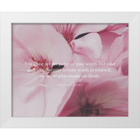 Deepak Chopra Quote: Judge of Your Worth White Modern Wood Framed Art Print by ArtsyQuotes