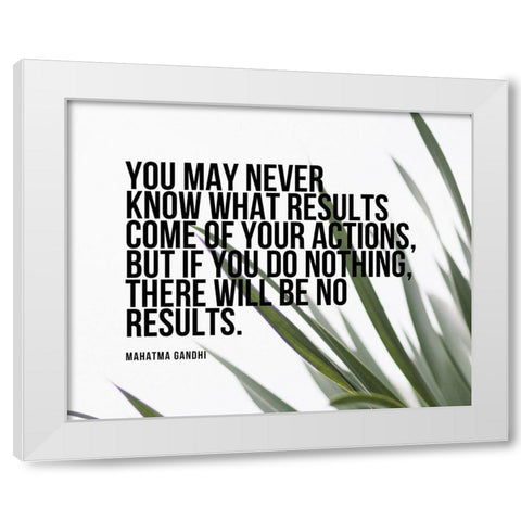 Mahatma Gandhi Quote: Results White Modern Wood Framed Art Print by ArtsyQuotes