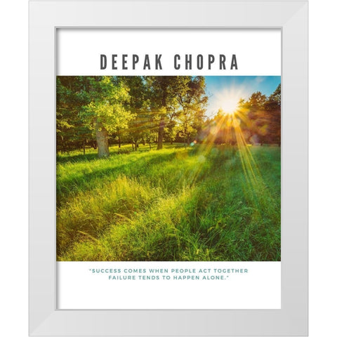 Deepak Chopra Quote: Act Together White Modern Wood Framed Art Print by ArtsyQuotes