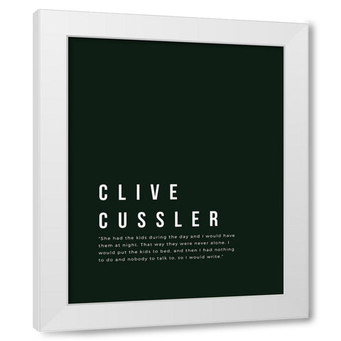 Clive Cussler Quote: Kids White Modern Wood Framed Art Print by ArtsyQuotes