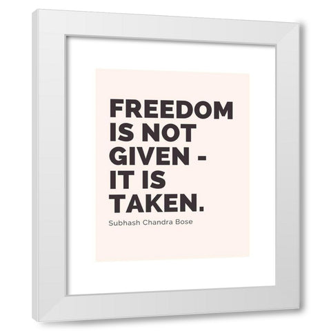 Subhash Chandra Bose Quote: Freedom White Modern Wood Framed Art Print by ArtsyQuotes