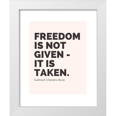 Subhash Chandra Bose Quote: Freedom White Modern Wood Framed Art Print by ArtsyQuotes