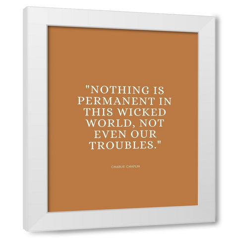 Charlie Chaplin Quote: Wicked World White Modern Wood Framed Art Print by ArtsyQuotes