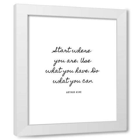 Arthur Ashe Quote: Do What You Can White Modern Wood Framed Art Print by ArtsyQuotes