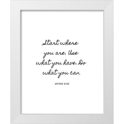 Arthur Ashe Quote: Do What You Can White Modern Wood Framed Art Print by ArtsyQuotes